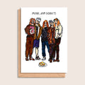 Pearl Jam Donuts – illustrated portrait greeting card, front